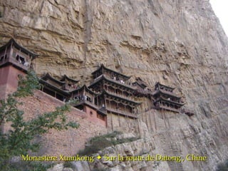 Monastère Xuankong    Sur la route de Datong , Chine 