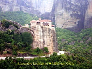 Monastère Roussanou    Météores, Grèce 