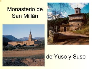 Monasterio de San Millán de Yuso y Suso 