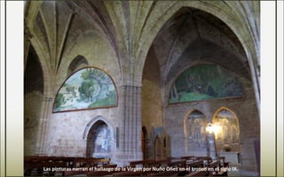 Las pinturas narran el hallazgo de la Virgen por Nuño Oñez en el tronco en el siglo IX.
 