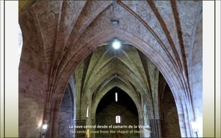 La nave central desde el camarín de la Virgen.
The central nave from the chapel of the Virgin
 