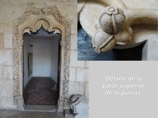 Detalle de laDetalle de la
parte superiorparte superior
de la puerta.de la puerta.