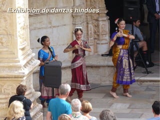 Exhibición de danzas hindúesExhibición de danzas hindúes