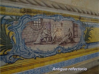 Antiguo refectorioAntiguo refectorio