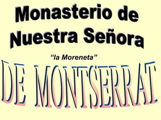 “la Moreneta”
 