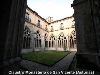 Claustro Monasterio de San Vicente (Asturias)
 