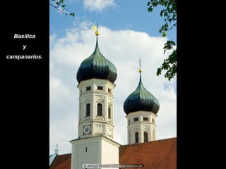 Basílica y campanarios.