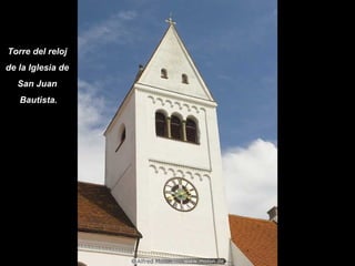 Torre del reloj de la Iglesia de San Juan Bautista.