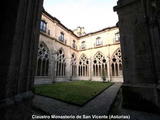 Claustro Monasterio de San Vicente (Asturias) 