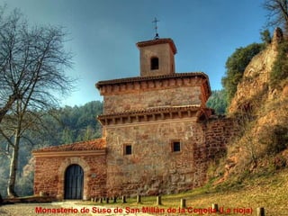 Monasterio de Suso de San Millán de la Cogolla (La rioja) 