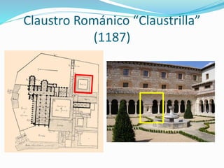 Claustro Románico “Claustrilla”
(1187)
 