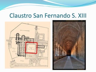 Claustro San Fernando S. XIII
 