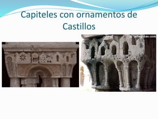 Capiteles con ornamentos de
Castillos
 