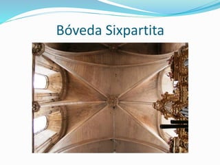 Bóveda Sixpartita
 