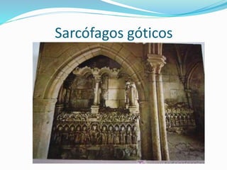 Sarcófagos góticos
 