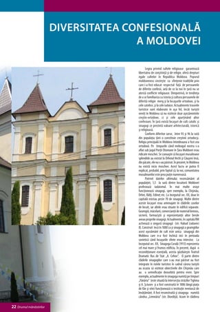 Diversitatea confesională
                                        a Moldovei

                                       	      Legea privind cultele religioase garantează
                                       libertatea de conştiinţă şi de religie, oferă drepturi
                                       egale cultelor în Republica Moldova. Poporul
                                       moldovenesc cinsteşte cu sfinţenie tradiţiile prin
                                       care i-a fost educat respectul faţă de persoanele
                                       de diferite confesii, iată de ce la noi în ţară nu se
                                       atestă conflicte religioase. Dimpotrivă, în tendinţa
                                       de a se familiariza cu istoria şi cultura persoanele de
                                       diferită religie merg şi la locaşurile ortodoxe, şi la
                                       cele catolice, şi la cele iudaice. Actualmente traseele
                                       turistice sunt elaborate în aşa fel, încât turiştii
                                       veniţi în Moldova să nu viziteze doar aşezămintele
                                       creştin-ortodoxe, ci şi cele aparţinând altor
                                       confesiuni. În ţară există locaşuri de cult catolic şi
                                       sinagogi ce prezintă valoare arhitecturală, istorică
                                       şi religioasă.
                                       	      Conform diferitor surse, între 93 şi 96 la sută
                                       din populaţia ţării o constituie creştinii ortodocşi.
                                       Religia principală în Moldova întotdeauna a fost cea
                                       ortodoxă. Pe timpurile când meleagul nostru s-a
                                       aflat sub jugul Porţii Otomane în Ţara Moldovei erau
                                       ridicate moschei. Se cunoaşte că locaşuri musulmane
                                       splendide au existat la Orheiul Vechi şi Căuşeni însă,
                                       din păcate, ele nu s-au păstrat. În prezent, în Moldova
                                       nu există nicio moschee. Acest lucru ar putea fi
                                       explicat, probabil, prin faptul că, la noi, comunitatea
                                       musulmanilor este prea puţin numeroasă.
                                       	      Potrivit datelor ultimului recensământ al
                                       populaţiei, 1,5 la sută dintre locuitorii Moldovei
                                       profesează iudaismul. În mai multe oraşe
                                       funcţionează sinagogi, spre exemplu, la Chişinău,
                                       Orhei, Bălţi, Edineţ etc. La începutul sec. ХХ, doar în
                                       capitală existau peste 70 de sinagogi. Multe dintre
                                       aceste locaşuri erau amenajate în clădirile caselor
                                       de locuit, iar altele erau situate în edificii separate.
                                       Geamgiii, măcelarii, comercianţii de material lemnos,
                                       sicrierii, farmaciştii şi reprezentanţii altor bresle
                                       aveau propriile sinagogi. Actualmente, în capitala RM
                                       activează o singură sinagogă (str. Habad Liubavici
                                       8). Construit încă în 1880 ca şi sinagogă a geamgiilor
                                       acest aşezământ de cult este unica sinagogă din
                                       Moldova care n-a fost închisă nici în perioada
                                       sovietică când locaşurile sfinte erau interzise. La
                                       începutul sec. XX, Sinagoga Corală (1913) reprezenta
                                       cel mai mare şi frumos edificiu. În prezent, după o
                                       recondiţionare esenţială, acesta găzduieşte Teatrul
                                       Dramatic Rus de Stat „A. Cehov”. O parte dintre
                                       clădirile sinagogilor care s-au mai păstrat au fost
                                       integrate în rutele turistice în cadrul cărora turiştii
                                       au ocazia să viziteze obiectivele din Chişinău care
                                       au o semnificaţie deosebită pentru evrei. Spre
                                       exemplu, actualmente în sinagoga numită pe timpuri
                                       „Fânăria” (este situată la intersecţia străzilor Tighina
                                       şi A. Şciusev şi a fost construită în 1886 lângă piaţa
                                       de fân şi vite) funcţionează o instituţie evreiască de
                                       învăţământ. A fost reconstruită şi sinagoga numită
                                       cândva „Lemnăria” (str. Diordiţă). Acum în clădirea

22 Drumul mănăstirilor
 