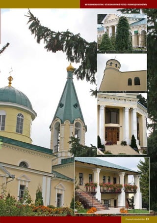 WE RECOMMEND VISITING • VĂ RECOMANDĂM SĂ VIZITAŢI • РЕКОМЕНДУЕМ ПОСЕТИТЬ




                                               Drumul mănăstirilor    33
 