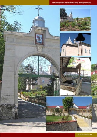 WE RECOMMEND VISITING • VĂ RECOMANDĂM SĂ VIZITAŢI • РЕКОМЕНДУЕМ ПОСЕТИТЬ




                                               Drumul mănăstirilor    35
 