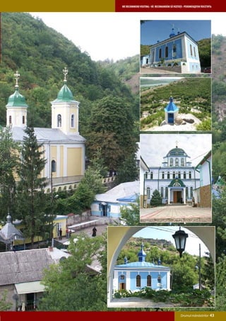 WE RECOMMEND VISITING • VĂ RECOMANDĂM SĂ VIZITAŢI • РЕКОМЕНДУЕМ ПОСЕТИТЬ




                                               Drumul mănăstirilor    43
 