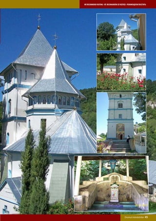WE RECOMMEND VISITING • VĂ RECOMANDĂM SĂ VIZITAŢI • РЕКОМЕНДУЕМ ПОСЕТИТЬ




                                               Drumul mănăstirilor    45
 