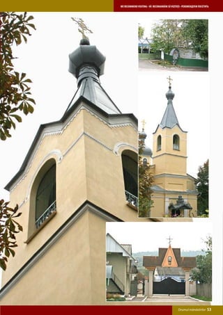 WE RECOMMEND VISITING • VĂ RECOMANDĂM SĂ VIZITAŢI • РЕКОМЕНДУЕМ ПОСЕТИТЬ




                                               Drumul mănăstirilor    53
 