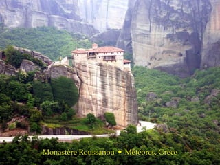 Monastère Roussanou    Météores, Grèce 