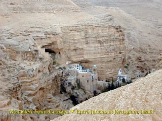 Monastère Saint-Georges    Entre Jéricho et Jérusalem, Israël 