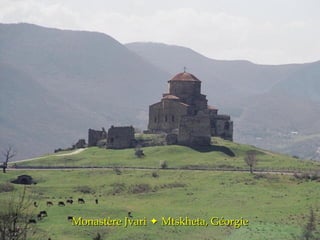 Monastère Jvari    Mtskheta, Géorgie 