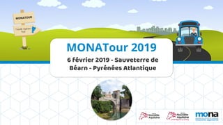 6 février 2019 - Sauveterre de
Béarn - Pyrénées Atlantique
MONATour 2019
 