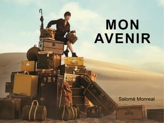 MON
AVENIR
Salomé Monreal
 