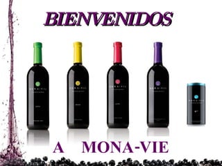 A  MONA-VIE BIENVENIDOS  