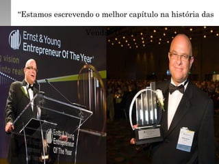 “Estamos escrevendo o melhor capítulo na história das

                  Vendas Diretas.”
 