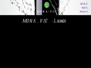 MONA . VIE  - Launch  
