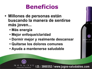 Beneficios
• Millones de personas están
  buscando la manera de sentirse
  más joven...
  • Más energía
  • Mejor enfoque/claridad
  • Dormir mejor y realmente descansar
  • Quitarse los dolores comunes
  • Ayuda a mantenerse saludable
 