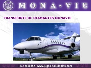 TRANSPORTE DE DIAMANTES MONAVIE
 