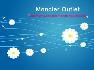 Moncler Outlet
http://www.spacciomoncleroutlets.org/
 