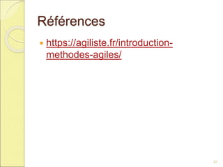 Références
 https://agiliste.fr/introduction-
methodes-agiles/
57
 