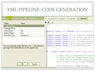 XML PIPELINE: CODE GENERATION

 