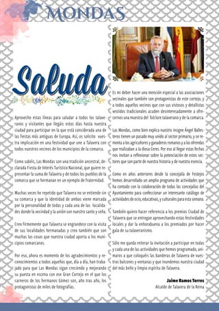 2
Aprovecho estas líneas para saludar a todos los talave­
ranos y visitantes que llegáis estos días hasta nuestra
ciudad p...