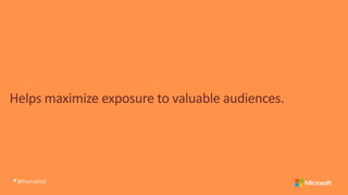 Helps maximize exposure to valuable audiences.
@PurnaVirji
 