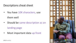 Descriptions cheat sheet
• You have 10K characters, use
them well
• Should be same description as on
landing page
• Most i...
