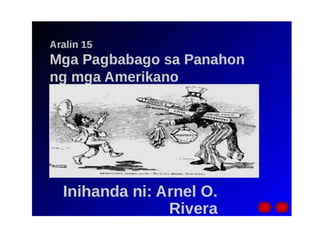 Monday group-1-pagbabago-sa-panahon-ng-mga-amerikano