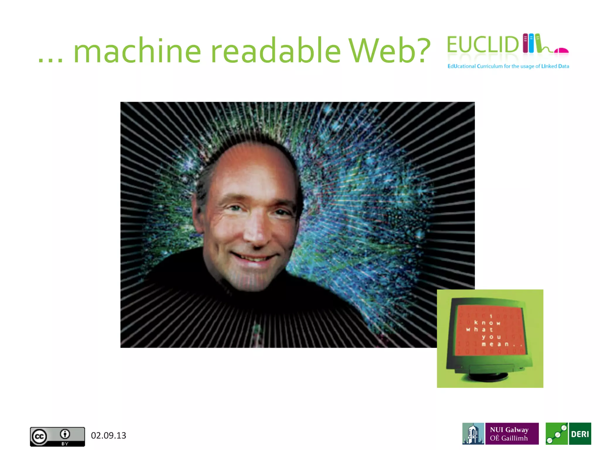 …	
  machine	
  readable	
  Web?	
  
02.09.13	
  
 