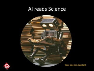 AI reads Science
Your Science Assistant
 