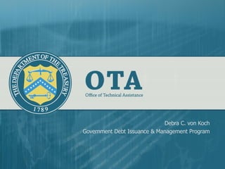 Debra C. von Koch Government Debt Issuance & Management Program 