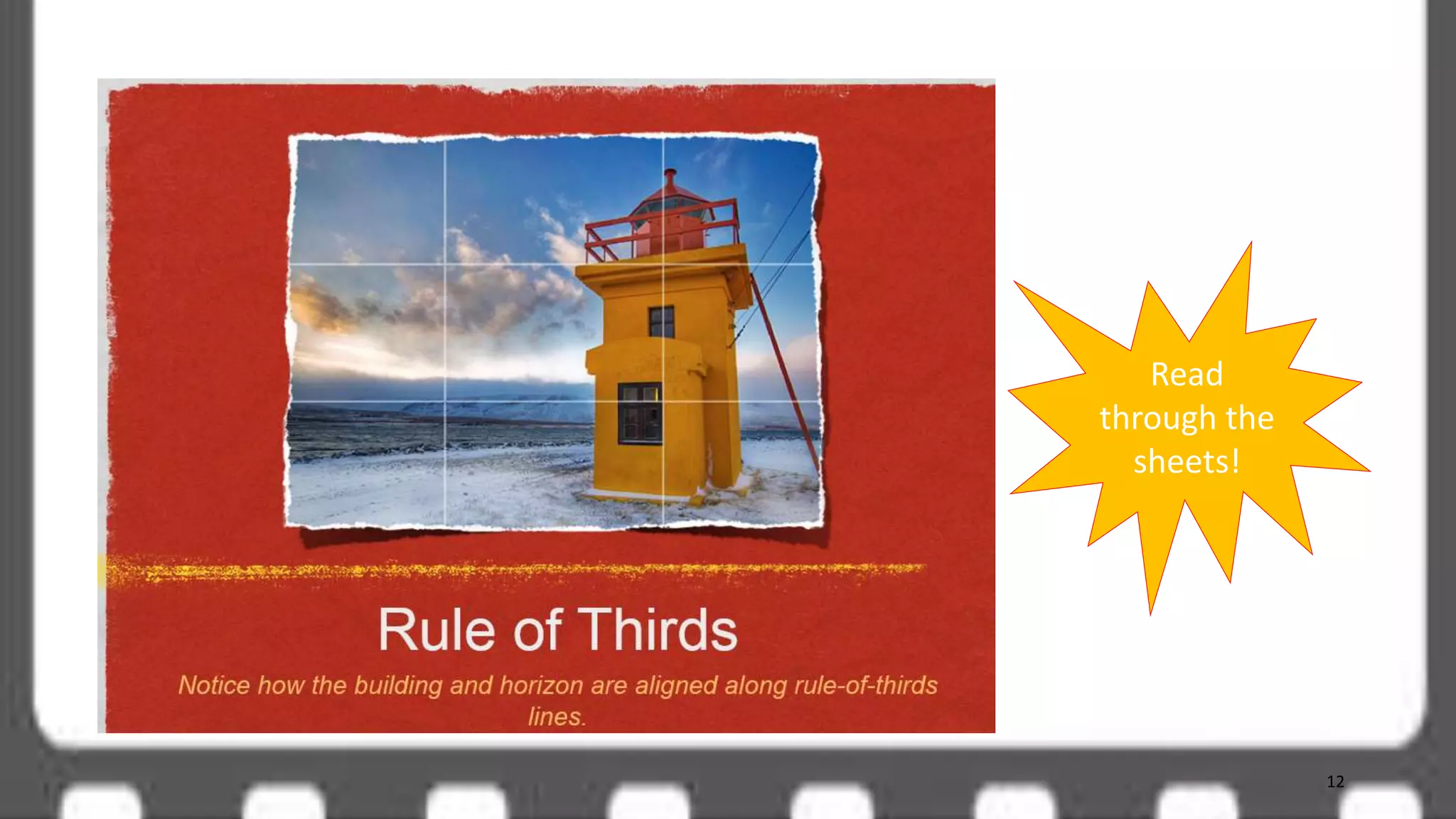 12
Read
through the
sheets!
 