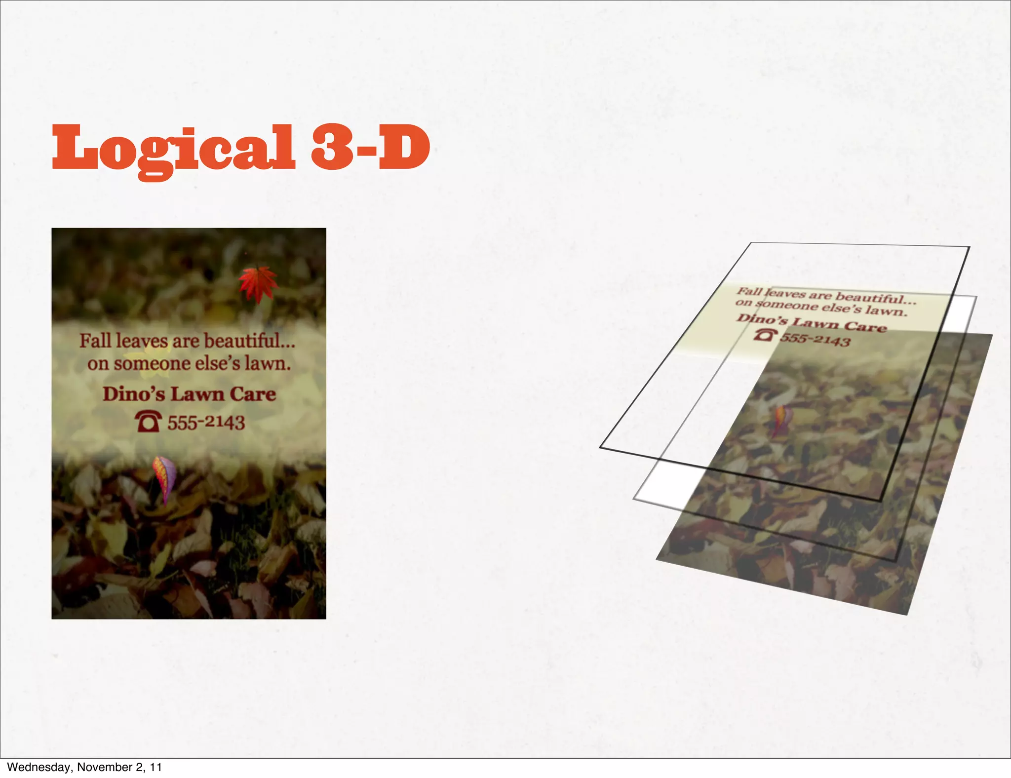 Logical 3-D




Wednesday, November 2, 11
 