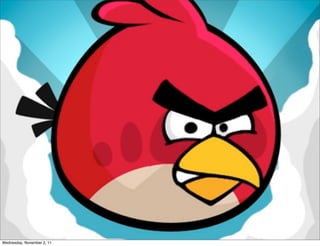 Wednesday, November 2, 11
 