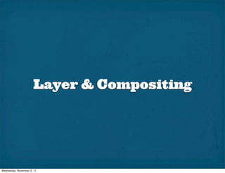 Layer & Compositing




Wednesday, November 2, 11
 
