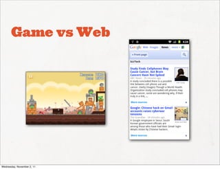 Game vs Web




Wednesday, November 2, 11
 